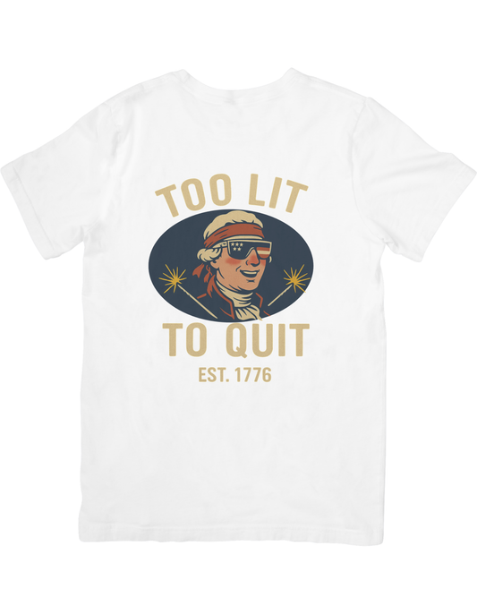 Too Lit To Quit