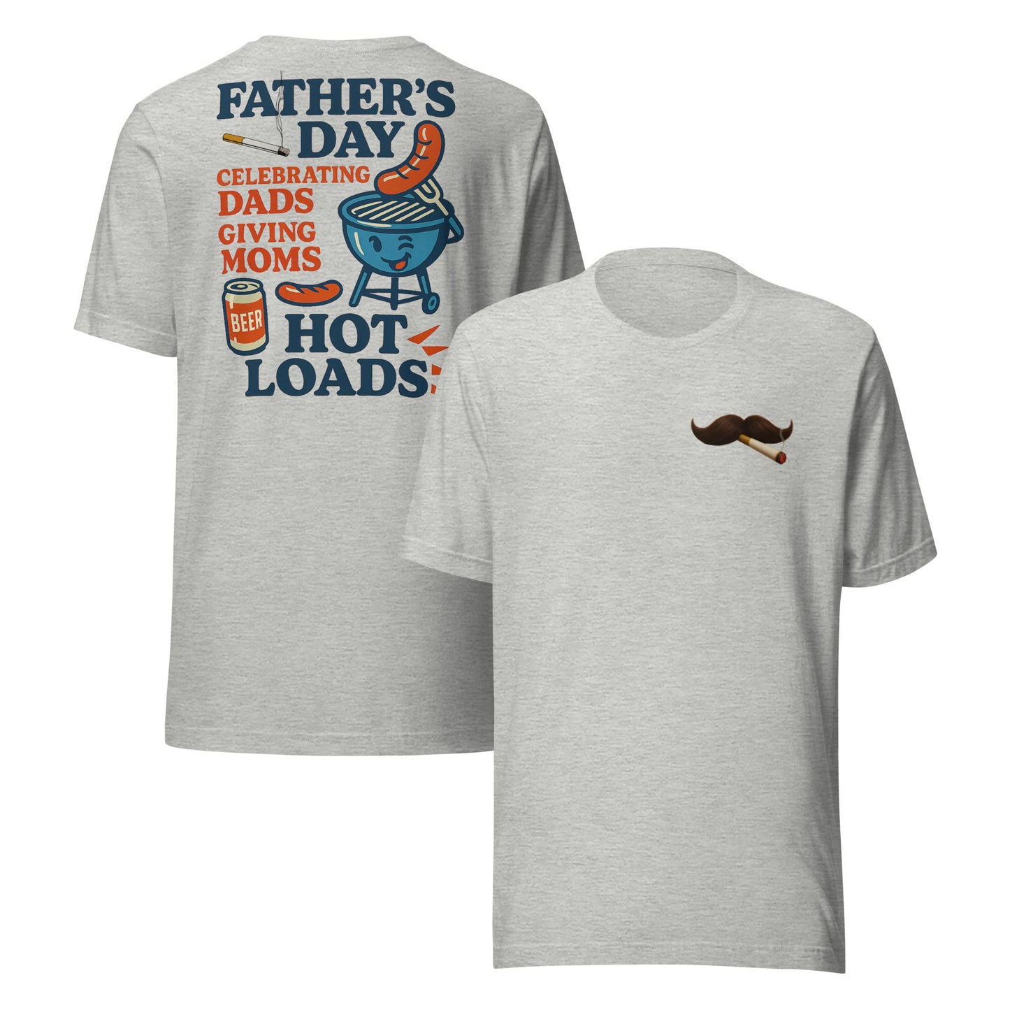 FATHERS DAY: HOT LOADS -BELLA + CANVAS T-SHIRT