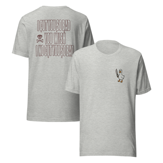 Goose with a Knife | "I Cut You So Bad" Tee – Bella+Canvas