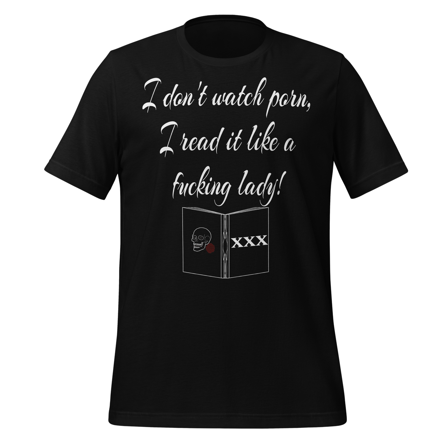 I Don’t Watch Porn, I Read It Like a F*cking Lady – Bella+Canvas Tee