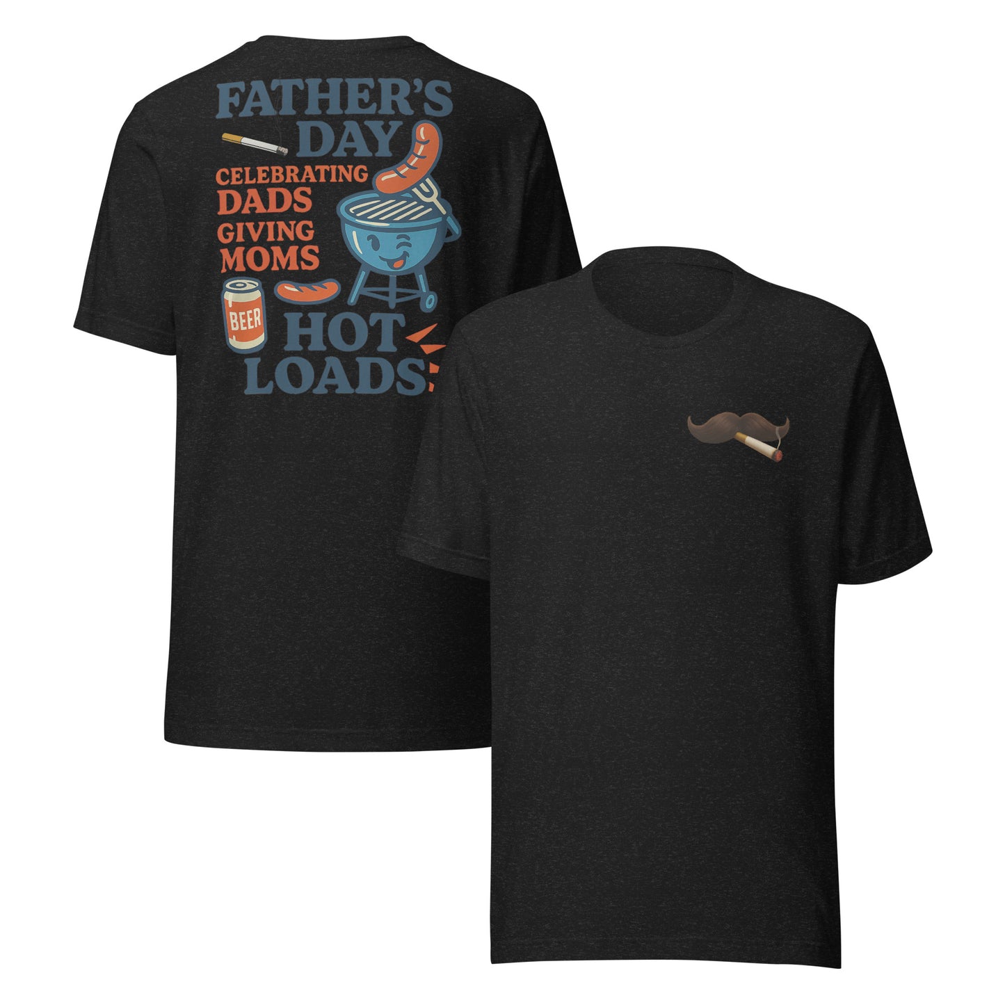 FATHERS DAY: HOT LOADS -BELLA + CANVAS T-SHIRT
